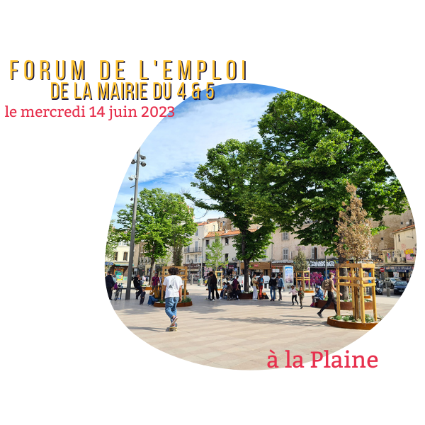 Forum de l'emploi du 14 juin 2023 - Mairie du 4&5 ; Le Mouvement Associatif Provence Alpes Côte d'Azur