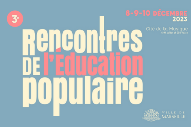 Bannière TITRE 3èmes rencontres de l'éducation populaire - les 8et 9 décembre à la Cité de la Musique, p