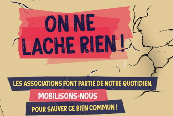 on ne lache rien ! les associations font partie de notre bien commun