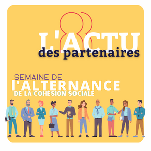 L'actu des partenaires - la semaine de l'alternance et de la cohésion sociale