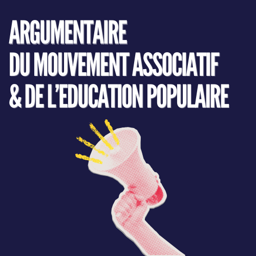 ARGUMENTAIRE DU MOUVEMENT ASSOCIATIF & DE L’EDUCATION POPULAIRE