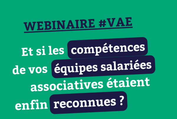 webinaire VAE : et i les compétences de vos équipes salariées associatives étaient enfin reconnues ?