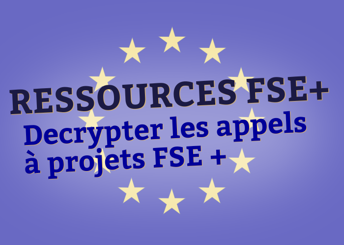 ressources FSE+ décrypter les appels à projets FSE+